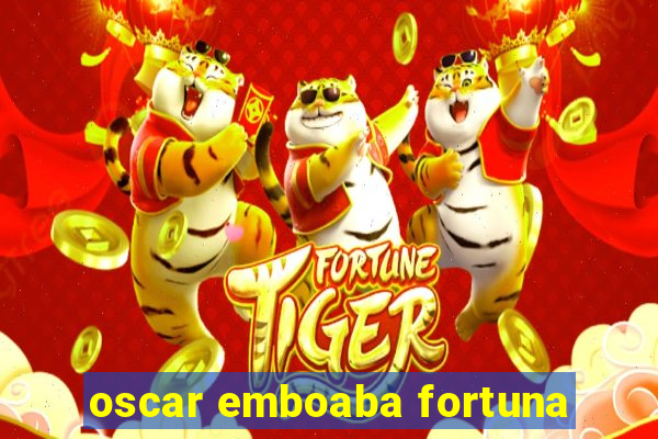 oscar emboaba fortuna